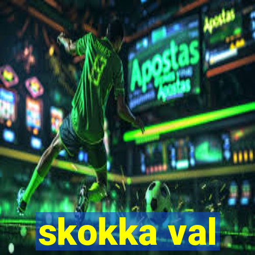 skokka val